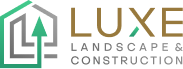 Luxe Landscape and Construction Inc